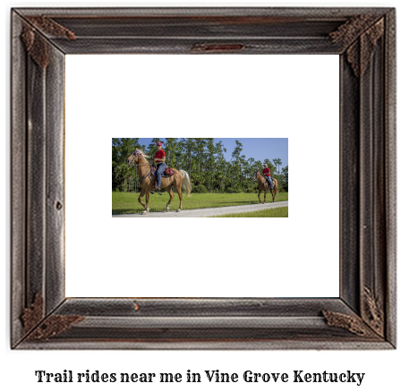 trail rides near me in Vine Grove, Kentucky